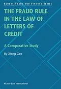 E-Book (pdf) Fraud Rule in the Law of Letters of Credit: A Comparative Study von Xiang Gao