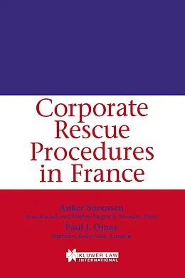 E-Book (pdf) Corporate Rescue Procedures in France von Anker Sorensen, Paul J. Omar