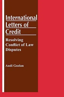 E-Book (pdf) International Letters of Credit: Resolving Conflict of Law Disputes von Audi Gozlan