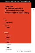 E-Book (pdf) Labour Law and Industrial Relations in Central and Easten Europe (From Planned to a Market Economy) von 