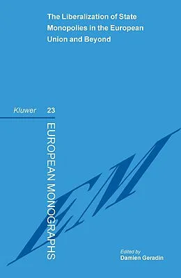 E-Book (pdf) Liberalization of State Monopolies in the European Union and Beyond von Damien Geradin