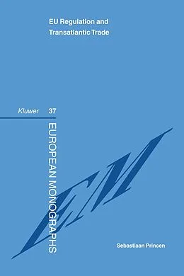 E-Book (pdf) EU Regulation & Transatlantic Trade von Sebastiaan Princen
