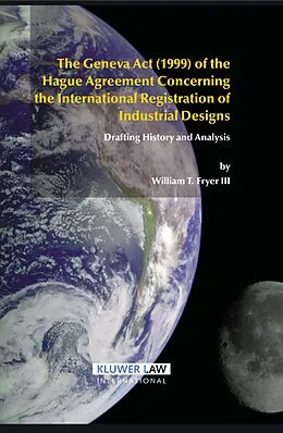 E-Book (pdf) Geneva Act (1999) of the Hague Agreement Concerning the International Registration of Industrial Designs von William T. Fryer Iii