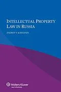 PDF Intellectual Property Law in Russia von Andrey V. Kashanin