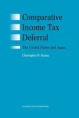 E-Book (pdf) Comparative Income Tax Deferral: The United States and Japan von Christopher H. Hanna
