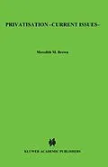 E-Book (pdf) Privatisation - Current Issues von Meredith M. Brown, Giles Ridley