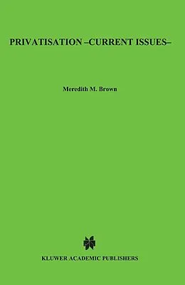 E-Book (pdf) Privatisation - Current Issues von Meredith M. Brown, Giles Ridley