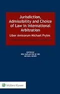 E-Book (epub) Jurisdiction, Admissibility and Choice of Law in International Arbitration: Liber Amicorum Michael Pryles von 