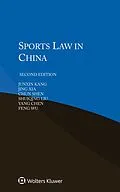 E-Book (pdf) Sports Law in China von Junxin Kang, Jing Xia