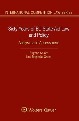 PDF Sixty Years of EU State Aid Law and Policy von Eugene Stuart, Iana Roginska-Green