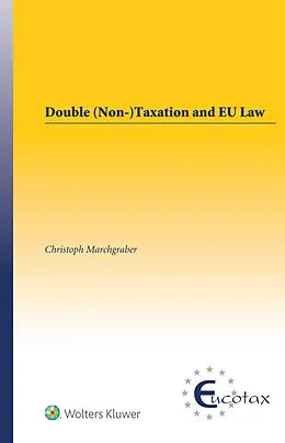 E-Book (pdf) Double (Non-)Taxation and EU Law von Christoph Marchgraber