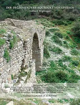 E-Book (pdf) Der Degirmendere Aquadukt von Ephesos von G. Wiplinger
