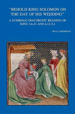 E-Book (pdf) Behold King Solomon on the Day of his Wedding von N. S. Heereman