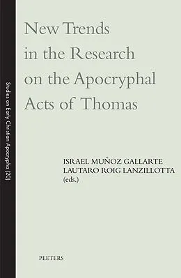 E-Book (pdf) New Trends in the Research on the Apocryphal Acts of Thomas von Peeters Publishers