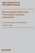 E-Book (pdf) Elementorganic Monomers: Technology, Properties, Applications von L. M. Khananashvili, O. V. Mukbaniani, Gennady. E. Zaikov