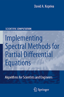 Fester Einband Implementing Spectral Methods for Partial Differential Equations von David A. Kopriva