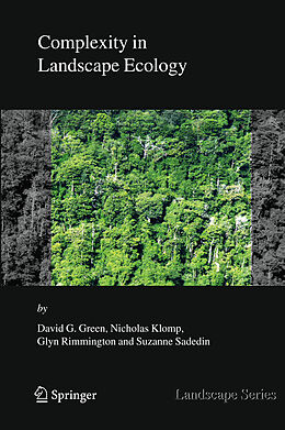 Couverture cartonnée Complexity in Landscape Ecology de David G Green, Nicholas Klomp, Glyn Rimmington