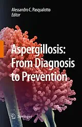 Fester Einband Aspergillosis: from diagnosis to prevention von