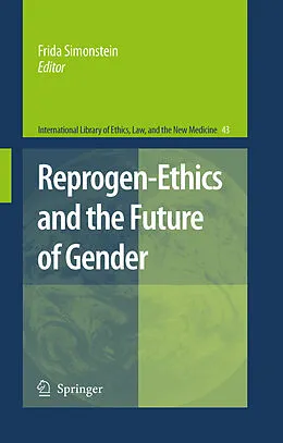 E-Book (pdf) Reprogen-Ethics and the Future of Gender von D.C. Thomasma, D.N. Weisstub, T. Kimbrough Kuschner