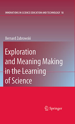 E-Book (pdf) Exploration and Meaning Making in the Learning of Science von Bernard Zubrowski
