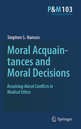 Fester Einband Moral Acquaintances and Moral Decisions von Stephen S Hanson
