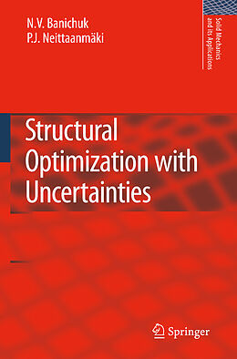 Fester Einband Structural Optimization with Uncertainties von N V Banichuk, Pekka Neittaanmäki