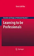 E-Book (pdf) Learning to be Professionals von Gloria Dall 'Alba