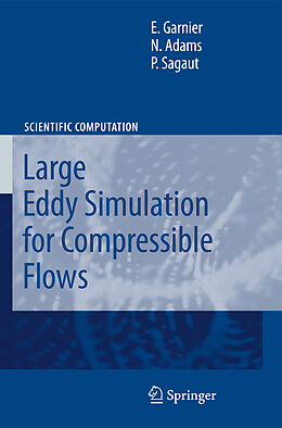 Livre Relié Large Eddy Simulation for Compressible Flows de Eric Garnier, Nikolaus Adams, P. Sagaut