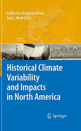 E-Book (pdf) Historical Climate Variability and Impacts in North America von Cary J. Mock, Lesley-Ann Dupigny-Giroux