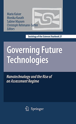 E-Book (pdf) Governing Future Technologies von Christoph Rehmann-Sutter, Sabine Maasen, Monika Kurath