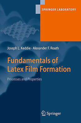 Fester Einband Fundamentals of Latex Film Formation von Alexander F. Routh, Joseph Keddie