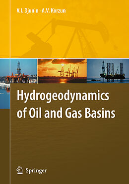 Livre Relié Hydrogeodynamics of Oil and Gas Basins de V I Djunin, A V Korzun