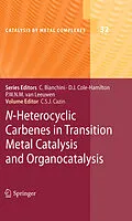 E-Book (pdf) N-Heterocyclic Carbenes in Transition Metal Catalysis and Organocatalysis von Catherine S.J. Cazin