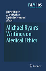 eBook (pdf) Michael Ryan's Writings on Medical Ethics de Howard A. Brody, Zahra Meghani, Kimberly Greenwald