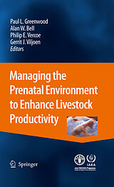 eBook (pdf) Managing the Prenatal Environment to Enhance Livestock Productivity de Paul L. Greenwood, Alan W. Bell, Philip E. Vercoe