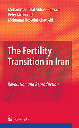 Livre Relié The Fertility Transition in Iran de Mohammad Jalal Abbasi-Shavazi, Peter McDonald, Meimanat Hosseini-Chavoshi