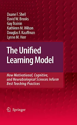 E-Book (pdf) The Unified Learning Model von Duane F. Shell, David W. Brooks, Guy Trainin
