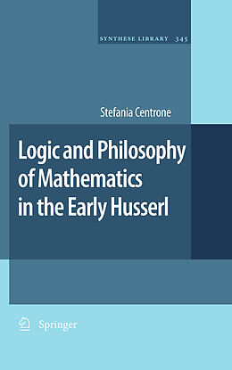 eBook (pdf) Logic and Philosophy of Mathematics in the Early Husserl de Stefania Centrone