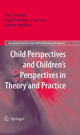 eBook (pdf) Child Perspectives and Children's Perspectives in Theory and Practice de Dion Sommer, Ingrid Pramling Samuelsson, Karsten Hundeide