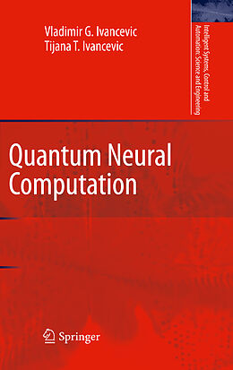 E-Book (pdf) Quantum Neural Computation von Vladimir G. Ivancevic, Tijana T. Ivancevic