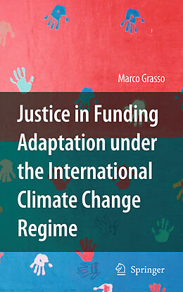 Livre Relié Justice in Funding Adaptation under the International Climate Change Regime de Marco Grasso