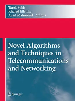 E-Book (pdf) Novel Algorithms and Techniques in Telecommunications and Networking von Tarek Sobh, Khaled Elleithy, Ausif Mahmood