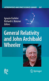 eBook (pdf) General Relativity and John Archibald Wheeler de Ignazio Ciufolini, Richard A. Matzner