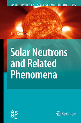 Livre Relié Solar Neutrons and Related Phenomena de Lev Dorman