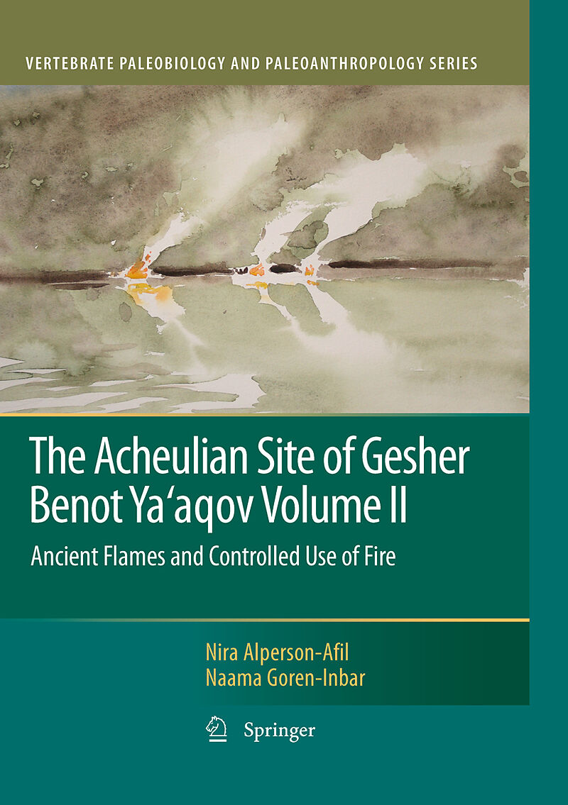 The Acheulian Site of Gesher Benot Ya aqov Volume II