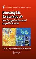 E-Book (pdf) Discovering Life, Manufacturing Life von Pierre V. Vignais, Paulette M. Vignais