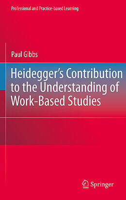 eBook (pdf) Heidegger's Contribution to the Understanding of Work-Based Studies de Paul Gibbs