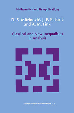 Couverture cartonnée Classical and New Inequalities in Analysis de Dragoslav S. Mitrinovic, A. M Fink, J. Pecaric