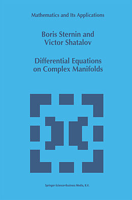Kartonierter Einband Differential Equations on Complex Manifolds von Victor Shatalov, Boris Sternin