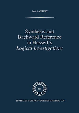 Couverture cartonnée Synthesis and Backward Reference in Husserl's Logical Investigations de J. Lampert